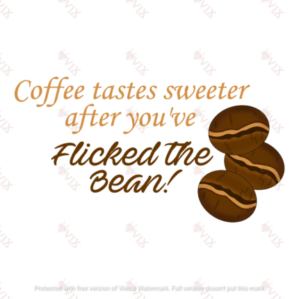Dutty Coffee Confession - Coffee Tastes Sweeter After You've Flicked The Bean! Graphic